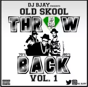 Dj Bjay - Old Skool Throwback Mix Vol.1